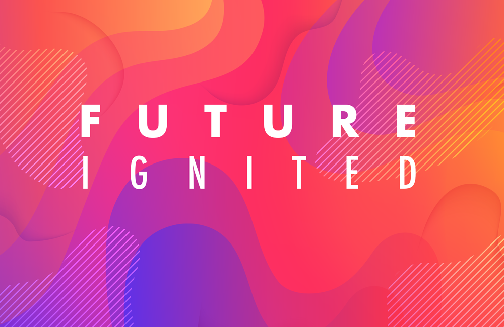 FUTURE Ignited